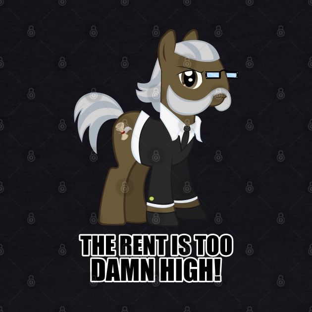 The rent is too damn high! by Brony Designs